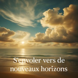 S'envoler vers de nouveaux horizons