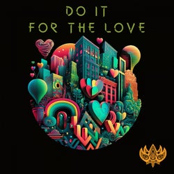 Do It For The Love