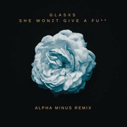 She Won2t Give a Fu** (Alpha Minus Remix)