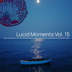 Lucid Moments, Vol. 15 (Finest Selection of Chill Out, Ambient Club Lounge, Deep House and Panorama of Cafe Bar Music)