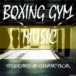 Boxing Gym Music: Become a Champion