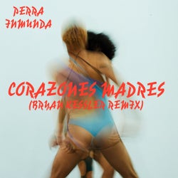 Corazones Madres (Bryan Kessler Remix)