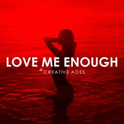 Love Me Enough