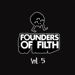 Founders of Filth Volume Five