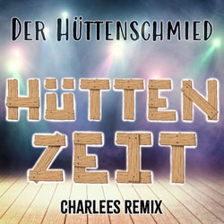 Huttenzeit (Charlees Remix)