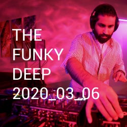 The Funky Deep Radio Show 3/6/2020