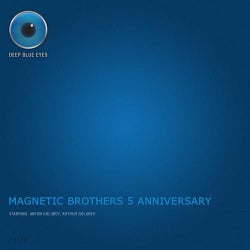 Magnetic Brothers 5 Anniversary
