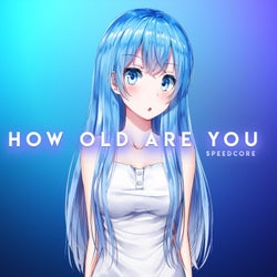 How Old Are You (Nightcore Sampling)