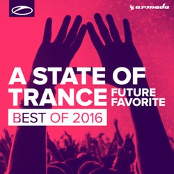 A State Of Trance - Future Favorite Best Of 2016 - Extended Versions