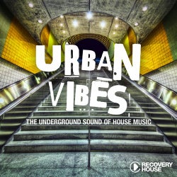 Urban Vibes - The Underground Sound Of House Music