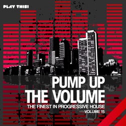 Pump Up the Volume - The Finest In Progressive House, Vol. 15