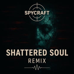 Shattered Soul (SpyCraft Remix)