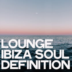 Lounge Ibiza Soul Definition