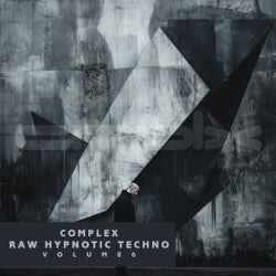 Complex Raw Hypnotic Techno, Vol. 6
