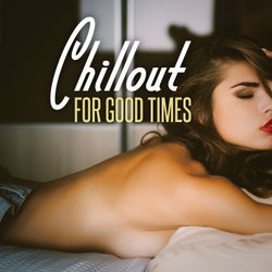 Chillout for Good Times