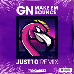 MAKE EM BOUNCE (Just10 Remix)