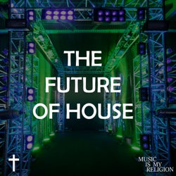The Future Of House