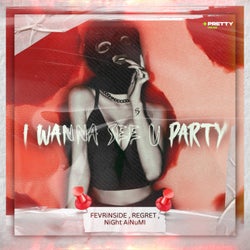 I Wanna See U Party