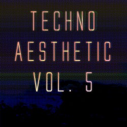 Techno Aesthetic Vol. 5