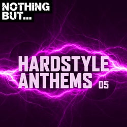 Nothing But... Hardstyle Anthems, Vol. 05