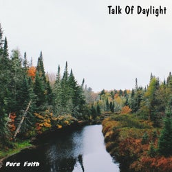 Talk Of Daylight