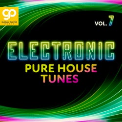 Electronic Pure House Tunes, Vol. 7