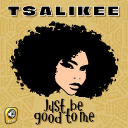 Just Be Good To Me