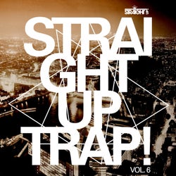 Straight Up Trap! Vol. 6