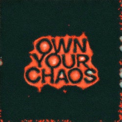 Own Your Chaos