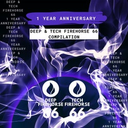 Deep & Tech Firehorse 66 - 1 Year Anniversary (Extended Mixes)