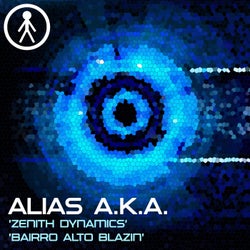 Alias A.K.A. - Zenith Dynamics / Bairro Alto Blazin'