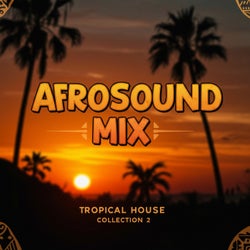 AFROSOUND MIX - TROPICAL HOUSE COLLECTION 2