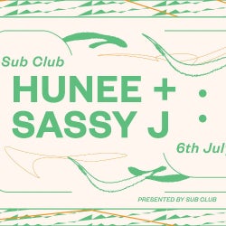 Hunee + Sassy J Sub Club 6/7/18