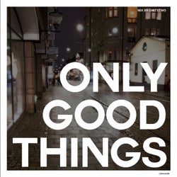 Only Good Things 2