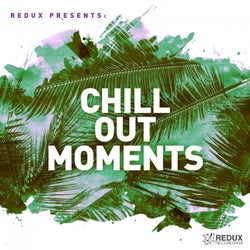 Redux Chill Out Moments