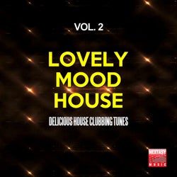 Lovely Mood House, Vol. 2 (Delicious House Clubbing Tunes)