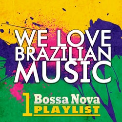 We Love Brazilian Music, Vol. 1: Bossa Nova Playlist