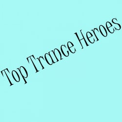 Top Trance Heroes