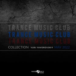 TRANCE MUSIC CLUB COLLECTION YURI YAVOROVSKIY  MAY 2022