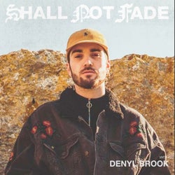 Shall Not Fade: Denyl Brook (DJ Mix)