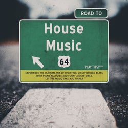 Road To House Music Vol. 64