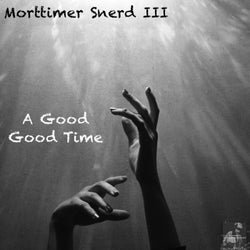 A Good Good Time