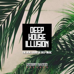 Deep House Illusion (The Real Sound Of Deep Music)