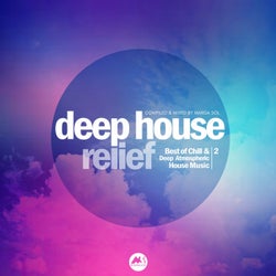 Deep House Relief Vol.2 (Best of Chill & Deep Atmospheric House Music)