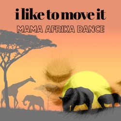 I Like to Move It (Mama Afrika Dance)