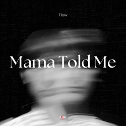 Mama told me