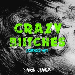 Crazy Biitches (Extended Mix)