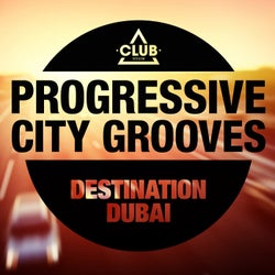Progressive City Grooves - Destination Dubai
