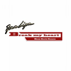 Break My Heart (Moon Boots Extended Remix)