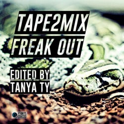 Freak Out(Tanya TY Edit)